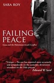Failing peace : Gaza and the Palestinian-Israeli conflict cover image