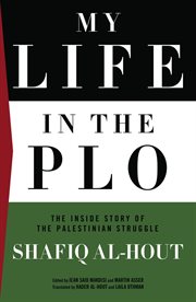My life in the PLO : the inside story of the Palestinian struggle cover image