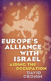 Europe's alliance with Israel : aiding the occupation cover image