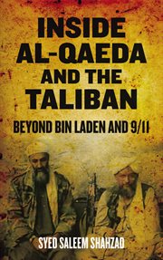 Inside Al-Qaeda and the Taliban : Beyond Bin Laden and 9/11 cover image