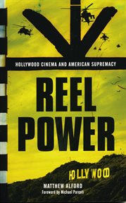 Reel power : Hollywood cinema and American supremacy cover image
