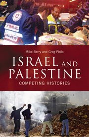 Israel and Palestine : competing histories cover image