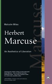 Herbert Marcuse : an aesthetics of liberation cover image