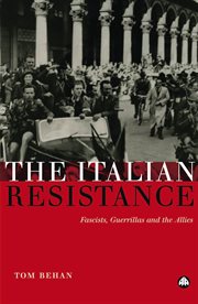 Italian Resistance : Fascists, Guerrillas and the Allies cover image