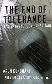 The end of tolerance : racism in 21st century Britain cover image