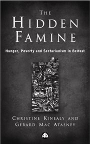 The hidden famine : poverty, hunger, and sectarianism in Belfast, 1840-50 cover image