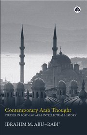 Contemporary Arab Thought : Studies In Post-1967 Arab Intellectual History cover image