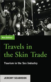 Travels in the skin trade : tourism and the sex industry cover image