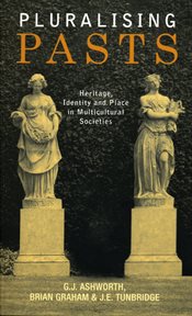 Pluralising Pasts : Heritage, Identity and Place in Multicultural Societies cover image