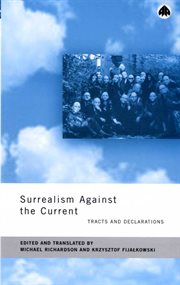 Surrealism against the current : tracts and declarations cover image
