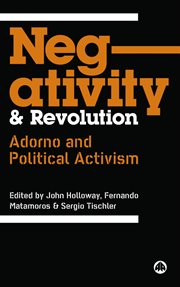 Negativity and revolution : Adorno and political activism cover image