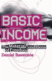 Basic income : the material conditions of freedom cover image