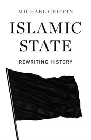 Islamic State : rewriting history cover image