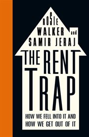 The rent trap : how we fell into it and how we get out of it cover image
