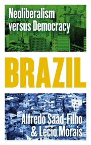 Brazil : neoliberalism versus democracy cover image