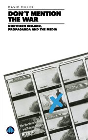 Don't mention the war : Northern Ireland, propaganda, and the media cover image