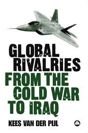 Global Rivalries From the Cold War to Iraq cover image