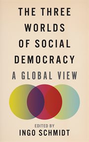 The three worlds of social democracy : a global view cover image