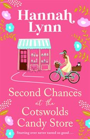 Second Chances at the Cotswolds Candy Store : Holly Berry Sweet Shop cover image
