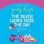 The Silver Ladies Seize the Day cover image