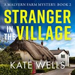 Stranger in the Village : Malvern Mysteries cover image