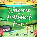 Welcome to Hollyhock Farm cover image