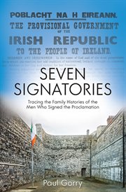 Seven Signatories : Tracing the Family Histories of the Men Who Signed the Proclamation cover image