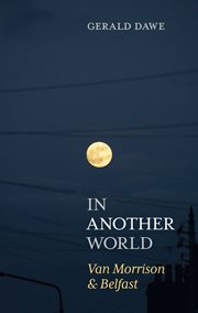 In Another World - Van Morrison & Belfast cover image