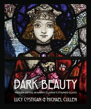 Dark beauty : hidden detail in Harry Clarke's stained glass cover image