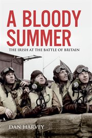 A bloody summer. The Irish at the Battle of Britain cover image