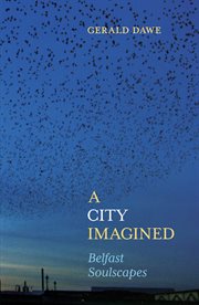 City imagined : belfast soulscapes cover image