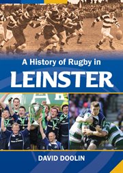 A History of Rugby in Leinster cover image