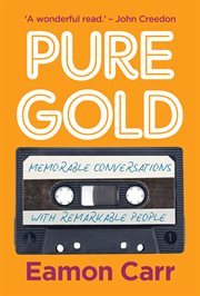 Pure Gold : Memorable Conversations With Remarkable People cover image