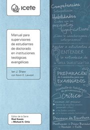 Manual Para Supervisores De Estudiantes De Doctorado En Instituciones Teológicas Evangélicas cover image