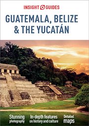 Insight Guides Guatemala, Belize and Yucatan cover image