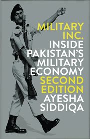 Military Inc. : inside Pakistan's military economy cover image