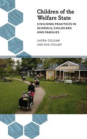 Children of the welfare state : civilising practices in schools, childcare and families cover image