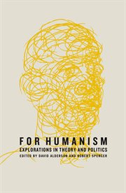 For Humanism : Explorations in Theory and Politics cover image