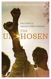 The unchosen : the lives of Israel's newothers cover image