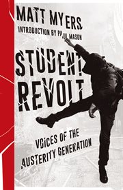 Student revolt : voices of the austerity generation cover image