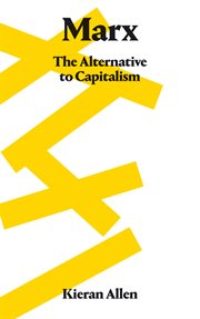 Marx : the alternative to capitalism cover image