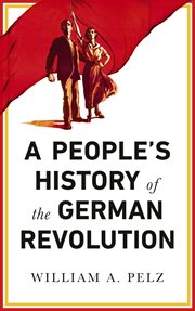A people's history of the German revolution: 1918-19 cover image