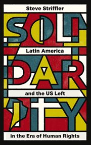 Solidarity : Latin America and the US left in the era of human rights cover image