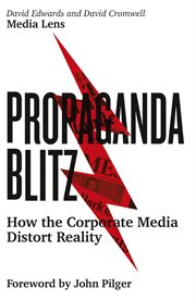 Propaganda blitz : how the corporate media distort reality cover image