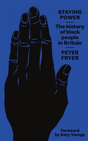 Staying power : the history of black people in Britain cover image