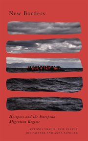 New borders : hotspots and the European migration regime cover image