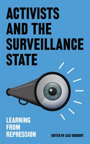 Activists and the surveillance state : learning from repression cover image