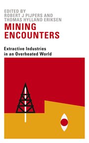 Mining encounters : extractive industries in an overheated world cover image