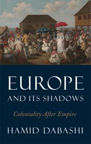 Europe and its shadows : coloniality after empire cover image