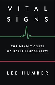 Vital signs : the deadly costs of health inequality cover image